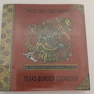 Texas Border Cookbook By Norma Kerr and W. Park Kerr a mother & son  272 pages